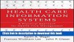 [Popular Books] Health Care Information Systems: A Practical Approach for Health Care Management