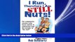 For you I Run, Therefore I am STILL Nuts!