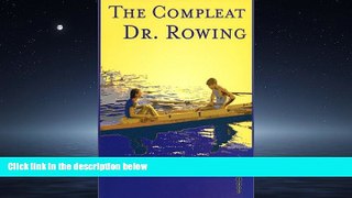 Enjoyed Read The Compleat Dr. Rowing
