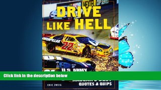 Online eBook Drive Like Hell: NASCAR s Best Quotes and Quips