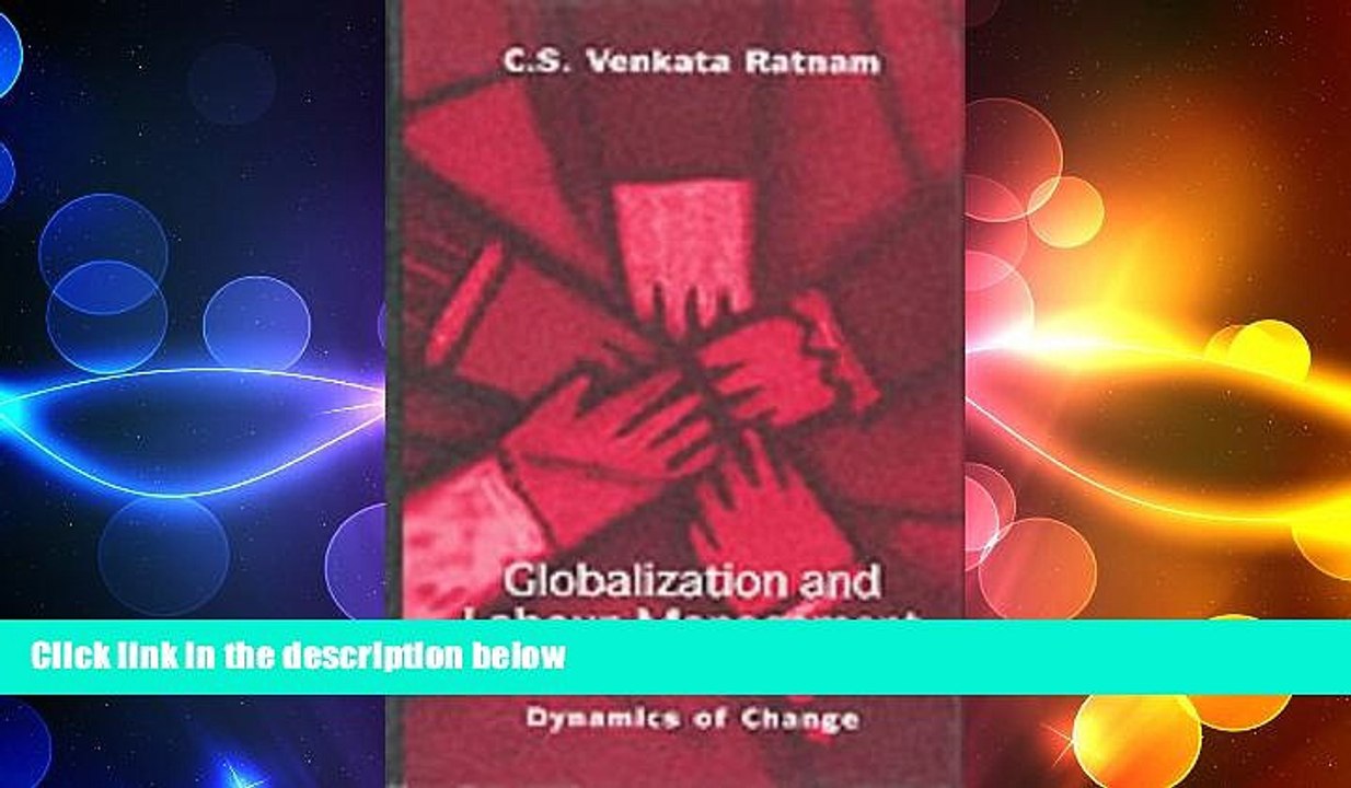 FREE DOWNLOAD  Globalization and Labour-Management Relations: Dynamics of Change (Response