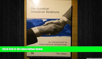 FREE PDF  Comparative Industrial Relations: An Introduction to Cross-National Perspectives READ