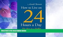 Big Deals  How to Live on 24 Hours a Day  Free Full Read Best Seller