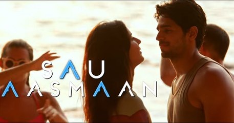 Sau Aasmaan - Baar Baar Dekho | Sidharth Malhotra | Katrina Kaif | Neeti Mohan | Armaan