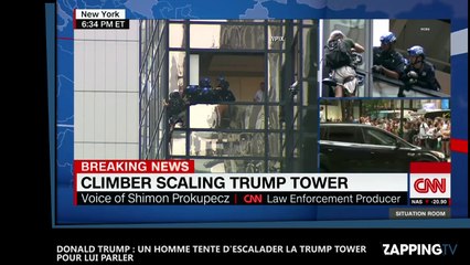 Donald Trump : Un homme escalade la Trump Tower pour lui parler