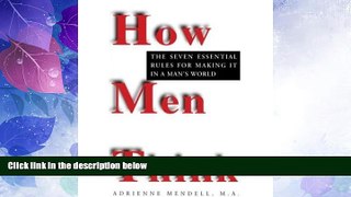 Big Deals  How Men Think: Seven Essential Rules for Making it in a Man s World  Best Seller Books