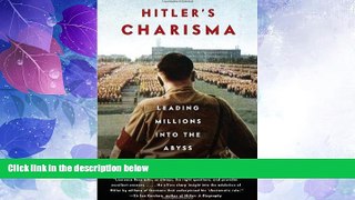 READ FREE FULL  Hitler s Charisma: Leading Millions into the Abyss  Download PDF Full Ebook Free