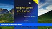 Must Have  Aspergers in Love: Couple Relationships and Family Affairs  READ Ebook Full Ebook Free