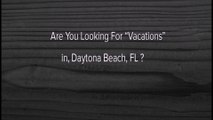 Vacation Rental Daytona Beach| Call Now (888) 327-4114