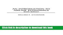 [Download] An Introduction to Airline Economics, 6th Edition Hardcover Collection