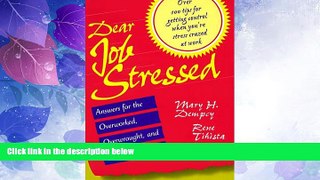 Big Deals  Dear Job Stressed: Answers for the Overworked, Overwrought, and Overwhelmed  Free Full