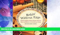 Must Have  Bakin  Without Eggs: Delicious Egg-Free Dessert Recipes from the Heart and Kitchen of a