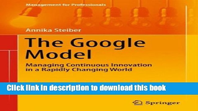 [Download] The Google Model: Managing Continuous Innovation in a Rapidly Changing World