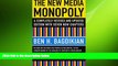 READ book  The New Media Monopoly: A Completely Revised and Updated Edition With Seven New