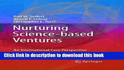 [Download] Nurturing Science-based Ventures: An International Case Perspective Kindle Collection