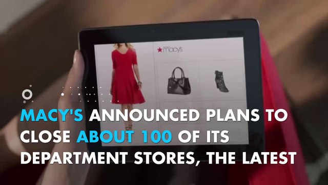 Macy's announces closing of 100 out of 675 stores