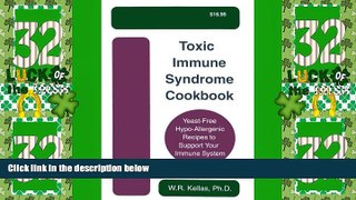 Big Deals  Toxic Immune Syndrome Cookbook: Yeast-Free Hypo-Allergenic Recipes to Support Your