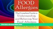 Must Have  Food Allergies: The Complete Guide to Understanding and Relieving Your Food Allergies