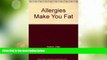 Big Deals  Discover Your Hidden Food Allergies and Lose Weight  Free Full Read Most Wanted