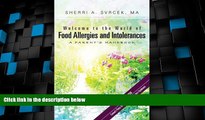 Big Deals  Welcome to the World of Food Allergies and Intolerances:  A Parent s Handbook  Free