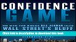 [Popular] Confidence Game: How Hedge Fund Manager Bill Ackman Called Wall Street s Bluff Paperback