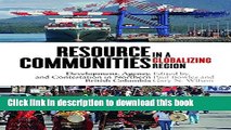 [Popular] RESOURCE COMMUNITIES IN A GLOBALIZING RE: Development, Agency, and Contestation in