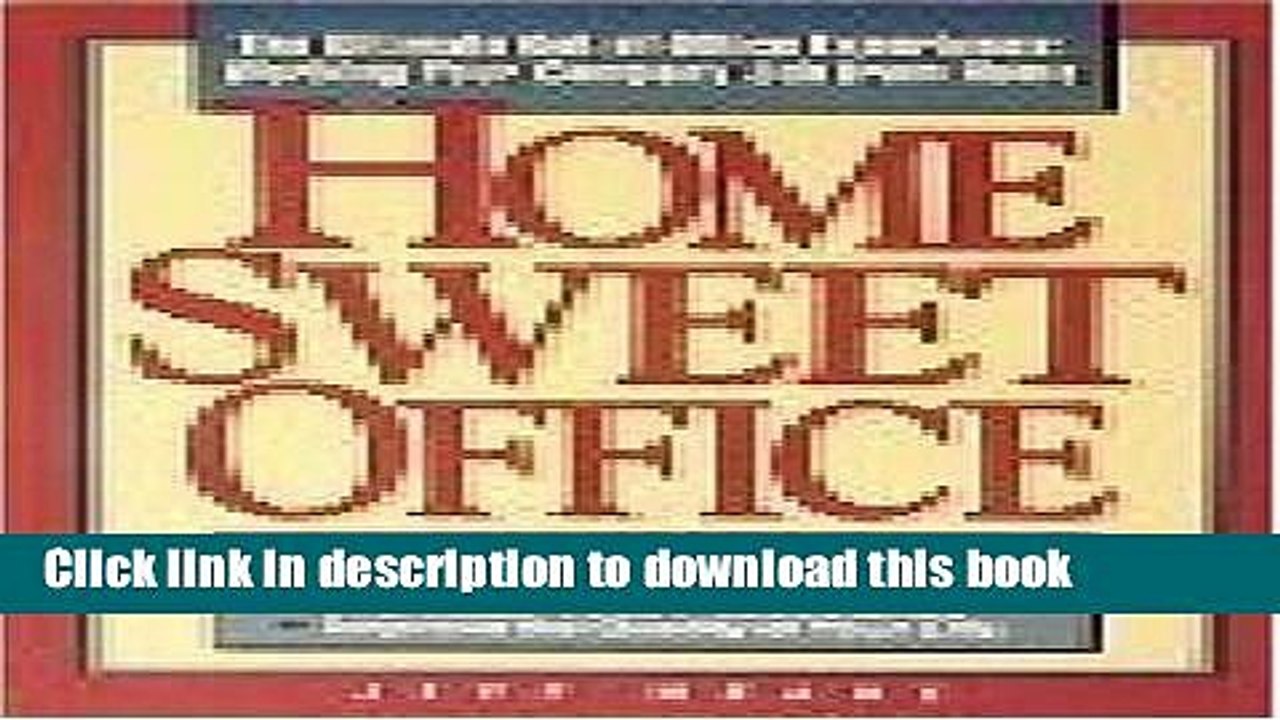 [Read PDF] Home Sweet Office: The Ultimate Out-Of-Office Experience : Working Your Company Job
