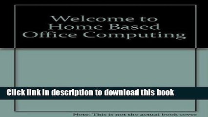 [Read PDF] Welcome To...Home-Based Business Computing Ebook Online