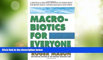 Must Have  Macrobiotics for Everyone, Second Edition: A Practical and Delicious Approach to Eating