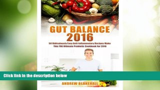 Must Have  Gut Balance: 2016 50 Ridiculously Easy Anti-Inflammatory Recipes Make This THE Ultimate