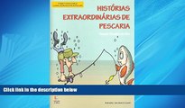 For you HistÃ³rias extraordinÃ¡rias de pescarias (Portuguese Edition)
