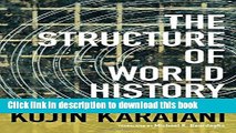 [Popular] The Structure of World History: From Modes of Production to Modes of Exchange Kindle Free