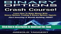 [Popular] Binary Options: Crash Course! Learn How To Make Money With Binary Options Trading