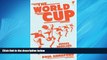 Enjoyed Read The World Cup: Heroes, hoodlums, high-kicks and head-butts