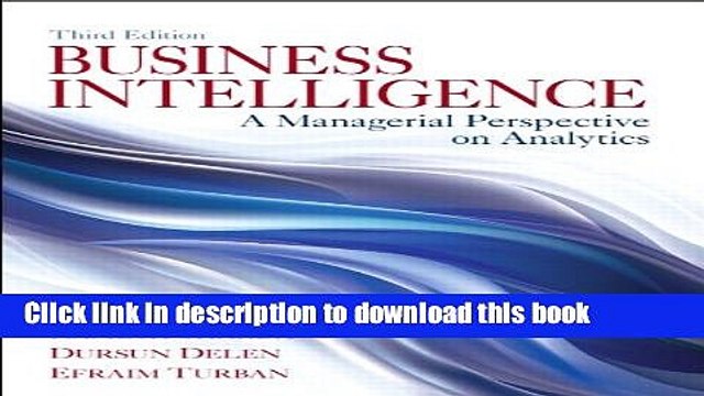 [Download] Business Intelligence: A Managerial Perspective on Analytics (3rd Edition) Hardcover