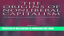 [Popular] The Origins of Nonliberal Capitalism: Germany and Japan in Comparison Hardcover Collection