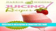 [Popular] Juicing: Recipes - 101 Juicing Recipes For Weight Loss, Detox And Overall Health