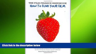 EBOOK ONLINE  The Film Finance Handbook: How to Fund Your Film: New Global Edition  FREE BOOOK
