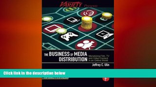 FREE PDF  The Business of Media Distribution: Monetizing Film, TV and Video Content in an Online