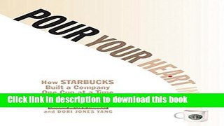 [Popular] Pour Your Heart Into It: How Starbucks Built a Company One Cup at a Time Paperback