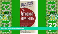 READ FREE FULL  User s Guide to Antioxidant Supplements (Basic Health Publications User s Guide)