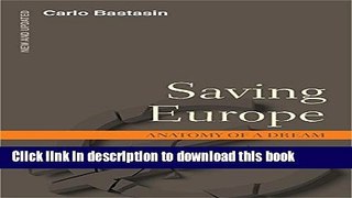[Popular] Saving Europe: Anatomy of a Dream Hardcover Free