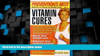 Must Have  Prevention s Best Vitamin Cures: The Ultimate Compendium of Vitamin and Mineral Cures
