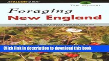 [Popular Books] Foraging New England: Finding, Identifying, and Preparing Edible Wild Foods and