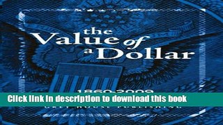 [Popular] The Value of a Dollar: Prices and Incomes in the United States: 1860-2009 Kindle Free