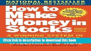 [Popular] How to Make Money in Stocks:  A Winning System in Good Times and Bad, Fourth Edition