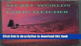 [Popular Books] The Secret Worlds Of Colin Fletcher Full Online