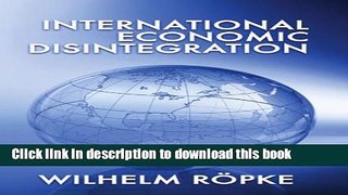 [Popular] International Economic Disintegration (LvMI) Paperback Online