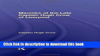 [Popular] Memoirs of the Late Captain Hugh Crow of Liverpool Paperback Free