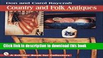 [Download] Country and Folk Antiques (Schiffer Military/Aviation History) Paperback Collection